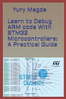 Book cover for Learn to Debug ARM code With STM32 Microcontrollers