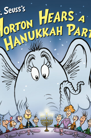 Cover of Dr. Seuss's Horton Hears a Hanukkah Party!