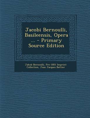 Book cover for Jacobi Bernoulli, Basileensis, Opera ...