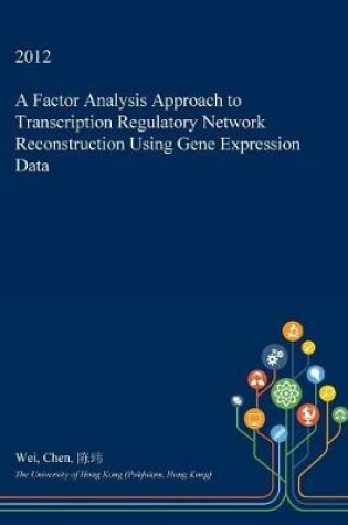Cover of A Factor Analysis Approach to Transcription Regulatory Network Reconstruction Using Gene Expression Data