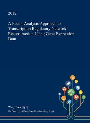 Book cover for A Factor Analysis Approach to Transcription Regulatory Network Reconstruction Using Gene Expression Data