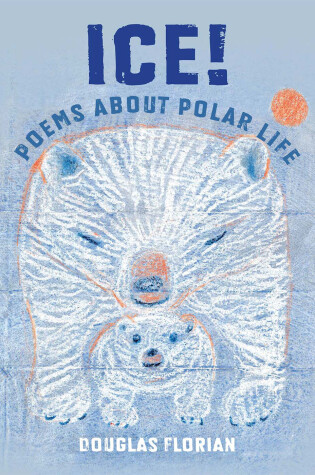 Cover of Ice! Poems About Polar Life