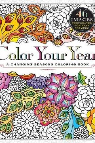 Cover of Color Your Year: a Changing Seasons Coloring Book