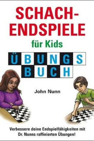 Cover of Schachendspiele fur Kids Ubungsbuch