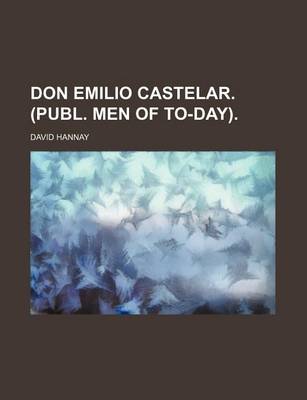 Book cover for Don Emilio Castelar. (Publ. Men of To-Day).