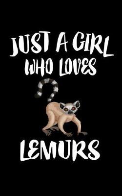 Book cover for Just A Girl Who Loves Lemurs