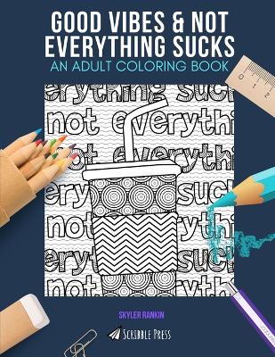 Book cover for Good Vibes & Not Everything Sucks