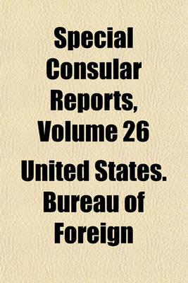 Book cover for Special Consular Reports Volume 26