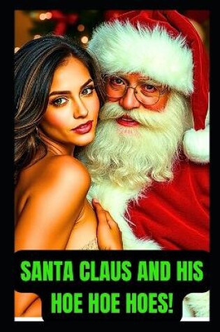 Cover of Santa Claus And His Hoe Hoe Hoes!