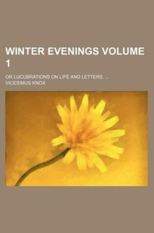 Cover of Winter Evenings; Or Lucubrations on Life and Letters. Volume 1