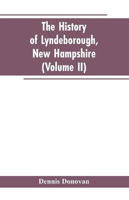 Book cover for The History of Lyndeborough, New Hampshire (Volume II)