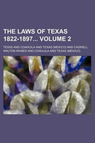 Cover of The Laws of Texas 1822-1897 Volume 2