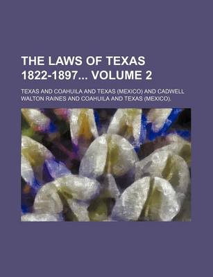 Book cover for The Laws of Texas 1822-1897 Volume 2