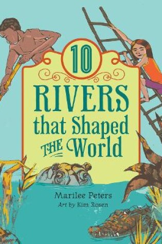 Cover of 10 Rivers That Shaped the World