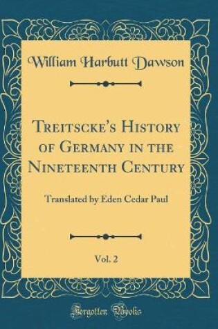 Cover of Treitscke's History of Germany in the Nineteenth Century, Vol. 2