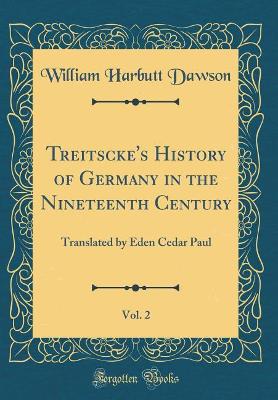 Book cover for Treitscke's History of Germany in the Nineteenth Century, Vol. 2