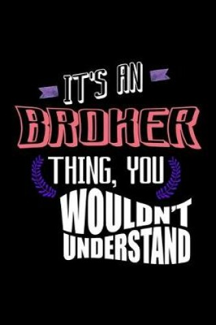 Cover of It's a broker thing, you wouldn't understand