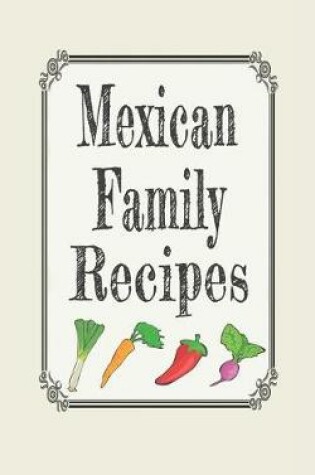 Cover of Mexican Family Recipes