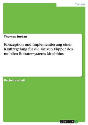 Book cover for Konzeption und Implementierung einer Kraftregelung fur die aktiven Flipper des mobilen Robotersystems Moebhius