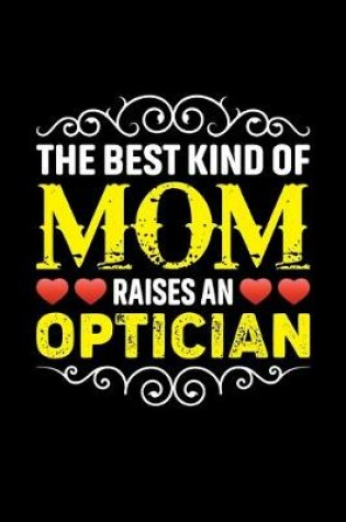 Cover of The Best Kind Of Mom Raises An Optician