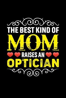 Book cover for The Best Kind Of Mom Raises An Optician