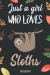 Book cover for Just A Girl Who Loves Sloths