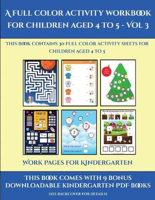 Cover of Work Pages for Kindergarten (A full color activity workbook for children aged 4 to 5 - Vol 3)