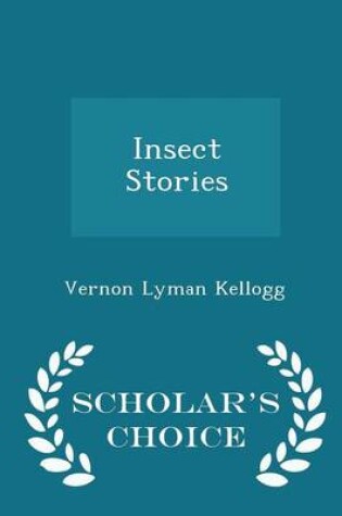 Cover of Insect Stories - Scholar's Choice Edition