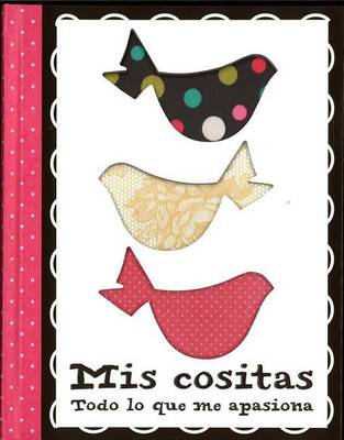 Book cover for MIS Cositas Todo Lo Que Me Apasiona (Life Canvas)