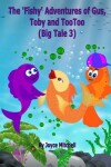 Book cover for The 'Fishy' Adventures of Gus, Toby and TooToo