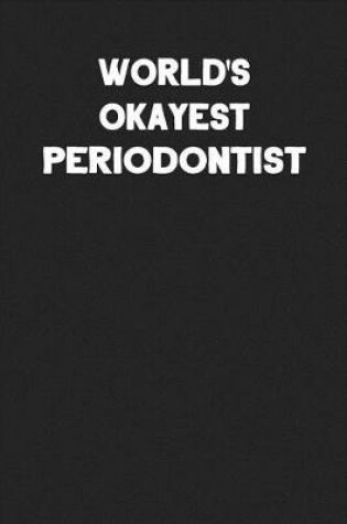 Cover of World's Okayest Periodontist