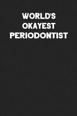 Book cover for World's Okayest Periodontist