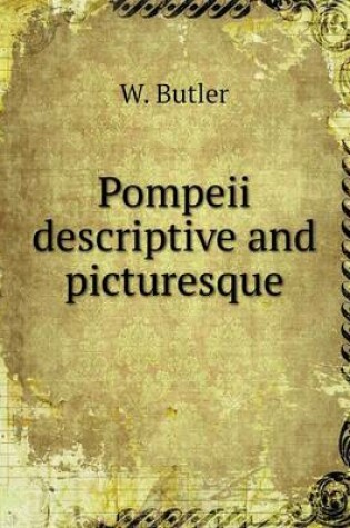Cover of Pompeii descriptive and picturesque