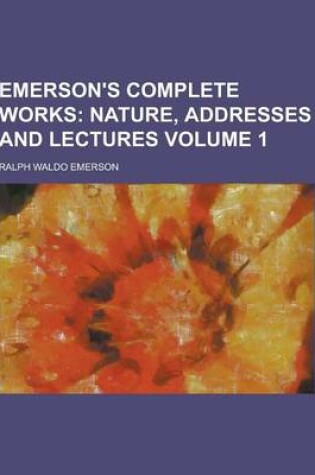 Cover of Emerson's Complete Works Volume 1