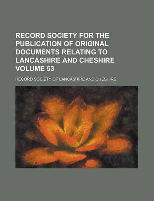 Book cover for Record Society for the Publication of Original Documents Relating to Lancashire and Cheshire Volume 53