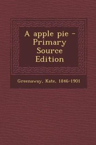 Cover of A Apple Pie - Primary Source Edition
