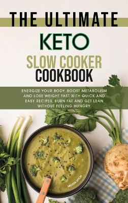 Book cover for The Ultimate Keto Slow Cooker Cookbook