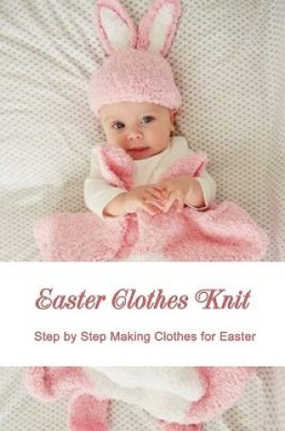 Cover of Easter Clothes Knit