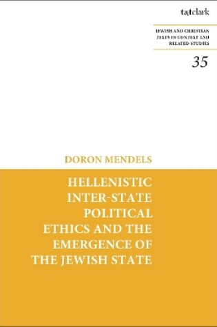 Cover of Hellenistic Inter-State Political Ethics and the Emergence of the Jewish State