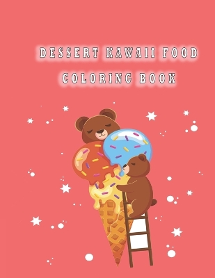 Book cover for Dessert Kawaii food Coloring Book