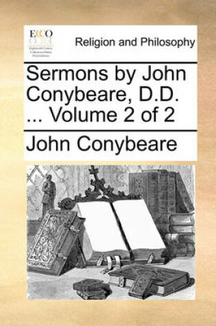 Cover of Sermons by John Conybeare, D.D. ... Volume 2 of 2