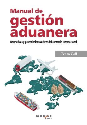 Cover of Manual de gestión aduanera. Normativas y procedimientos clave del comercio internacional