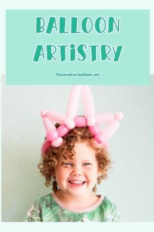 Cover of Balloon artistry