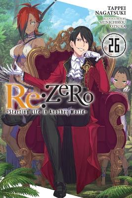 Book cover for Re:ZERO -Starting Life in Another World-, Vol. 26 (light novel)