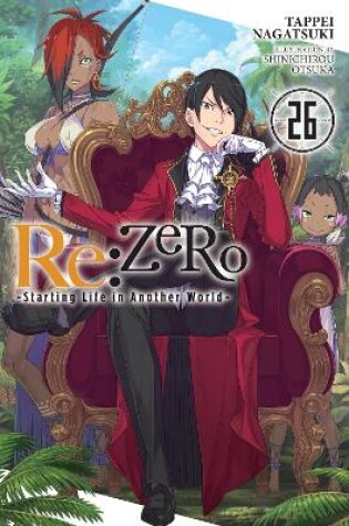 Cover of Re:ZERO -Starting Life in Another World-, Vol. 26 (light novel)