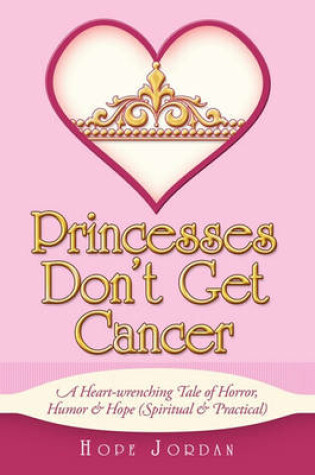 Cover of Princesses Don't Get Cancer