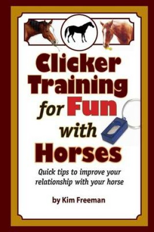 Cover of Clicker Training for Fun with Horses