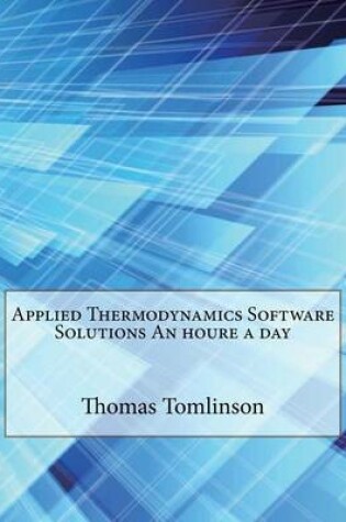 Cover of Applied Thermodynamics Software Solutions an Houre a Day