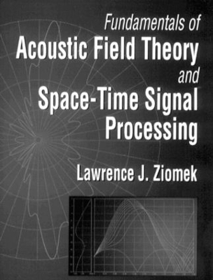 Book cover for Fundamentals of Acoustic Field Theory and Space-Time Signal Processing
