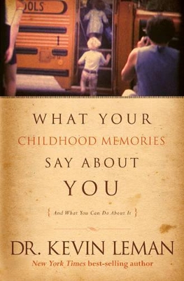 Book cover for What Your Childhood Memories Say About You . . . And What Yo